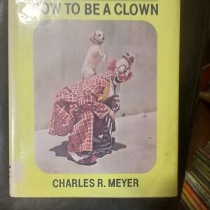 How to Be a Clown Book by Charles R. Meyer